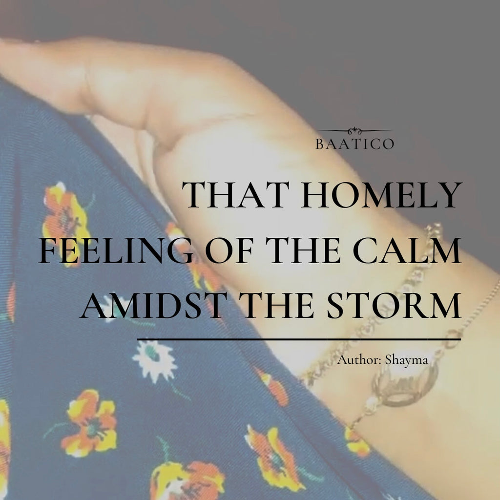 That homely feeling of the calm amidst the storm